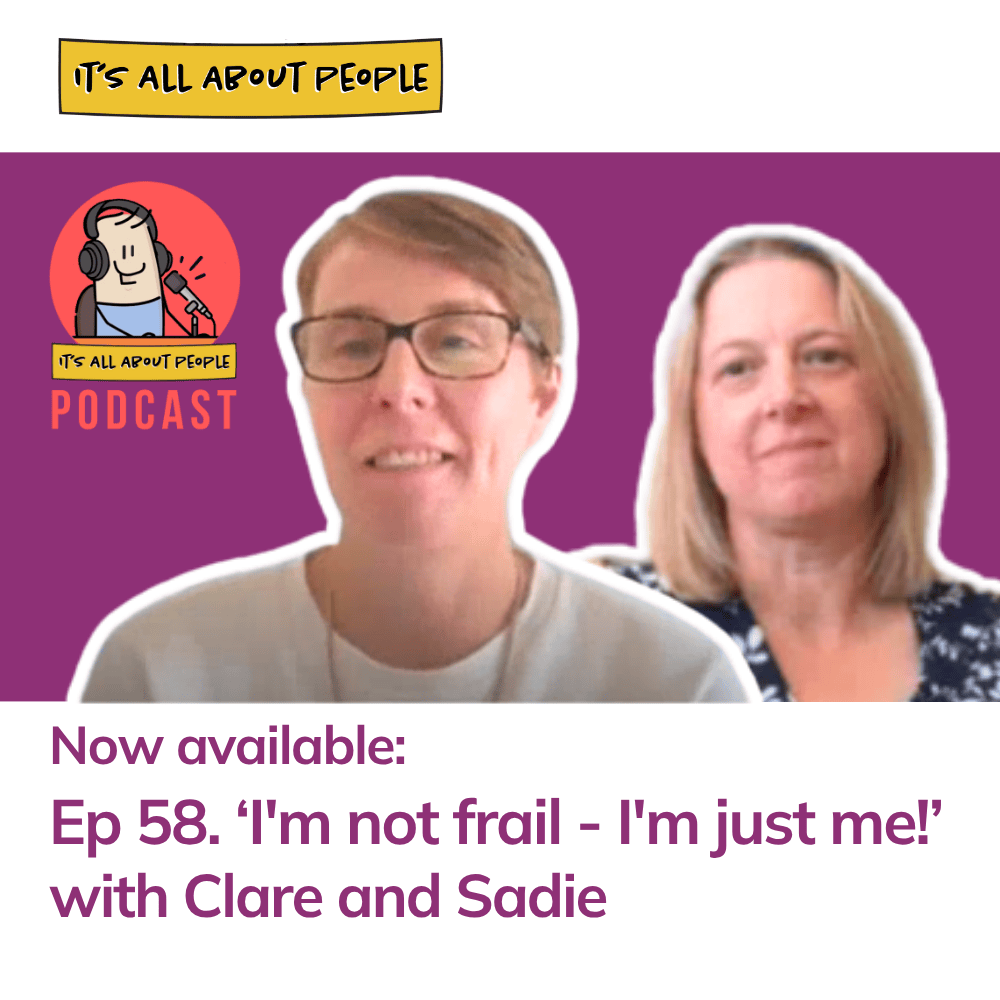 It's All About People Podcast Episode 58_I'm not frail, I'm just me