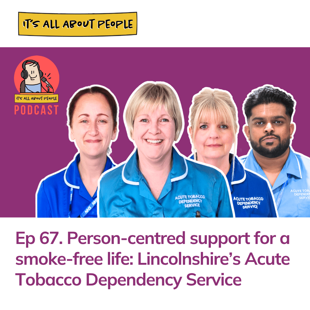 It's All About People Podcast Episode 67_Tobacco Dependency Service